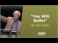 You Will Suffer by John Piper