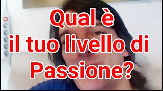 Qual è il tuo livello di Passione?