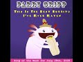 This Is The Best Burrito Ive Ever Eaten - Parry Gripp