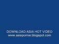 download hot video from asia...
