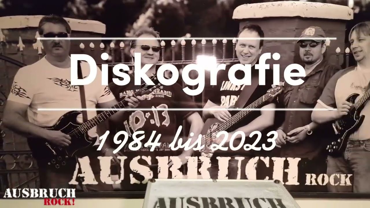 Ausbruch - Diskografie 1984 - 2023
