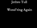 Wond'ring Again - Jethro Tull