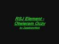 videos de RSJ Element - Otwieram Oczy