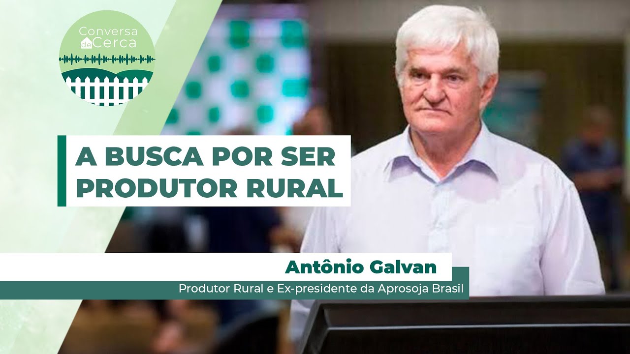 Conversa de Cerca #173 - Quantos caminhos Antônio Galvan percorreu até se tornar produtor rural?