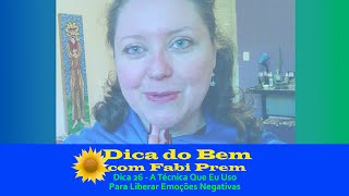 Dica - 26 A Técnica Que Eu Uso Para Liberar Emoções Negativas