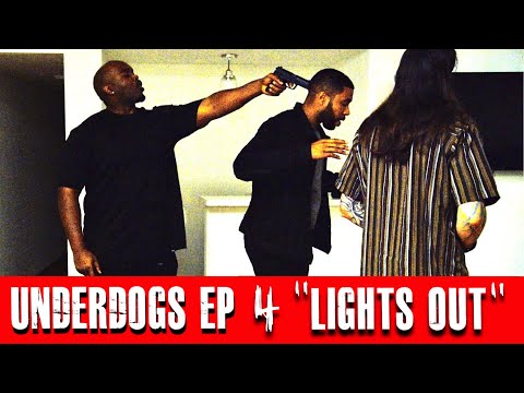 Underdogs Episode 4 - "LIGHTS OUT"