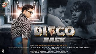 DISCO BACK By Kussum Kailash  AJ Shield  Sarat Sra