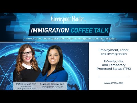 Immigration Coffee Talk – “Employment, Labor, and Immigration: E-Verify, I-9s, and TPS”