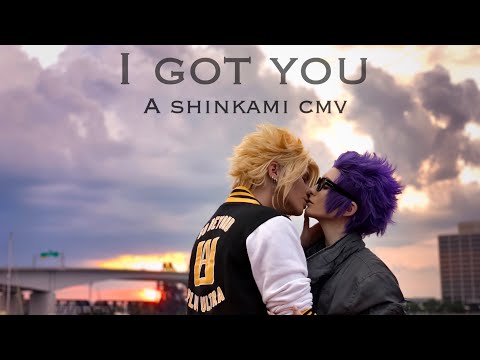 I Got You | A Shinkami CMV