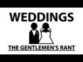 The Gentlemen's Rant: Weddings