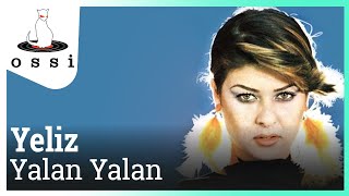 Yeliz - Yalan Yalan