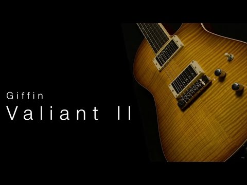 Giffin Valiant 2  •  Wildwood Guitars Overview