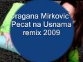 Draga Mirkovic pecat na usnama remix