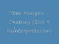 videos de Tom Mangan -  Chutney (Size 9 Reinterpretation)