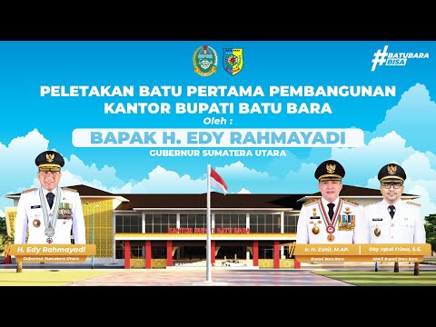 PELETAKAN BATU PERTAMA PEMBANGUNAN KANTOR BUPATI BATU BARA