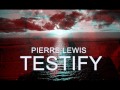 Sneak Peak (pre-mastering) 'Testify' by Pierre Lewis taken from Transition EP