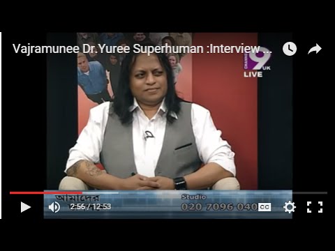 Vajramuni Dr.Yuree Superhuman :Interview with Channel 9 UK