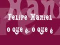 Felipe Haniel - O Que É O Que É