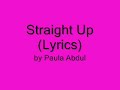 Straight Up by Paula Abdul (Lyrics)