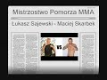 Łukasz Sajewski vs Maciej Skarbek - Mistrzostwo Pomorza MMA