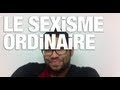 Ces Petits Riens Qui Font Le Sexisme Ordinaire