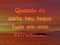 Quando Sinto Teu Toque