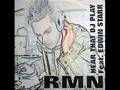 RMN Featuring Edwin Starr  Hear The DJ Play Radio Edit