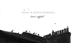 Buray & Ceren Gündoğdu - Beni Affet