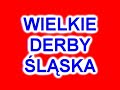 Wielkie Derby Śląska Górnik Zabrze vs Ruch Chorzów