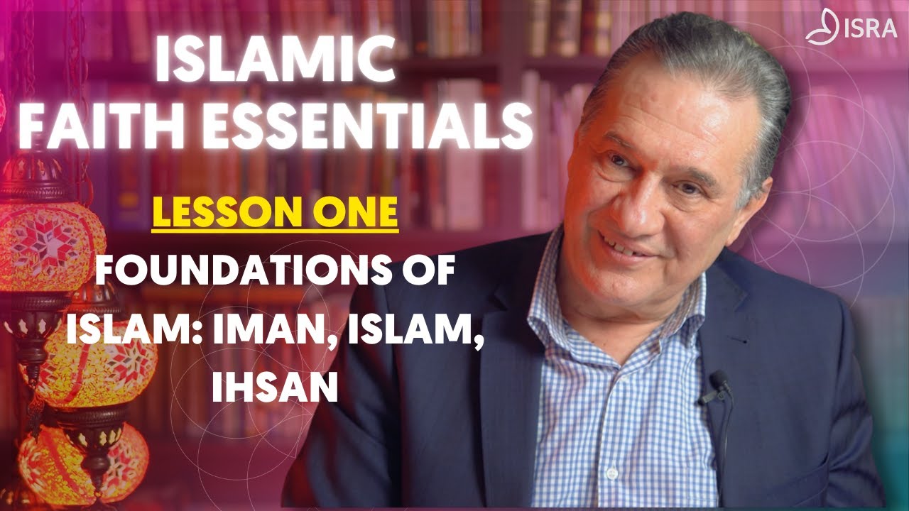 Lesson 1: Islamic Faith Essentials - Aqidah | Dr Omer Atilla Ergi