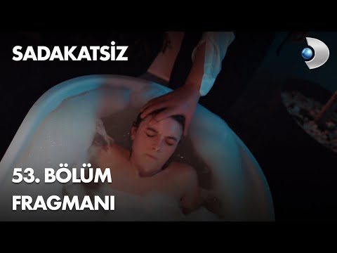 Sadakatsiz 53. Bölüm Fragmanı                                                                                                                                                                                                                             
