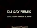   = dj kay remix   do you know?  enrique iglesias  =  