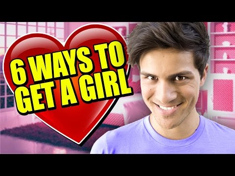 6 WAYS TO GET A GIRL