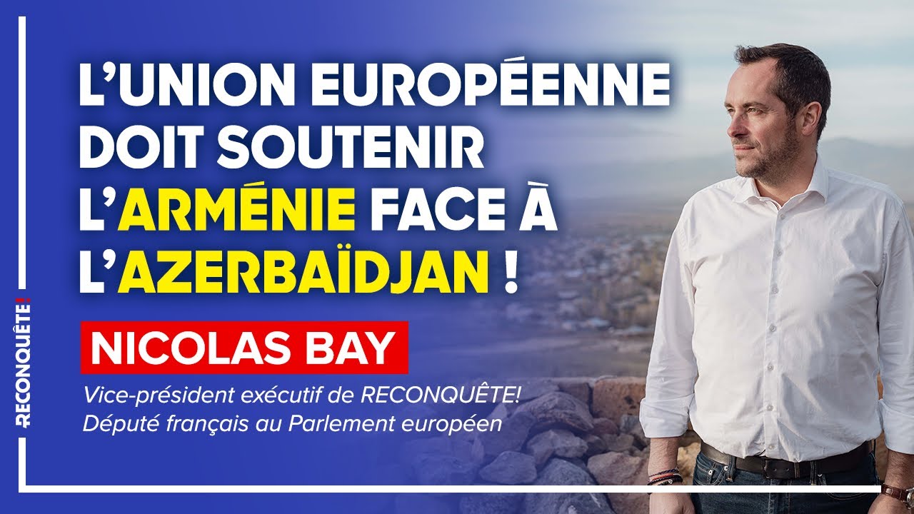 L’UE doit soutenir l’Arménie face à l’Azerbaïdjan !