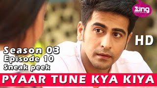 Pyaar Tune Kya Kiya  S03  Ep10 - Sneak-Peek  Nived