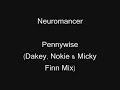 Neuromancer - Pennywise (Dakey & Nookie & Mickey Finn Remix)