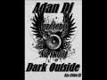 Adan Dj Nu Skool (Dark Outside)