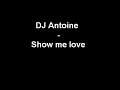 dj antoine - show me love