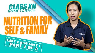 Unit 2 (Sub unit 1) Part 1 of 3 - Nutrition For Self and Family