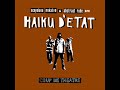 Artist: Haiku D'Etat (Aceyalone, Mikah 9 and Abstract Rude).Album: Coup De TheatreLabel: Project BlowedBeat: Fat Jack