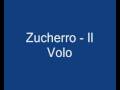 Zucherro - Il Volo