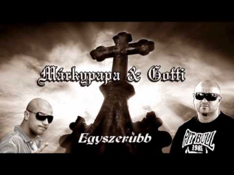 Márkypapa & Gotti - Egyszerűbb...{Exclusive}
