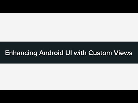 Tutorial: Enhancing Android UI with Custom Views