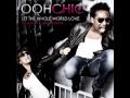 Oohchic Let The Whole World Love Official Music Video and Lyrics