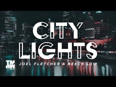 Joel Fletcher & Reece Low - City Lights