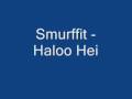 videos de Smurffit - Haloo hei
