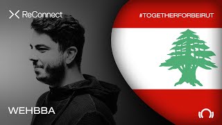 Wehbba - Live @ ReConnect: #TogetherForBeirut 2020