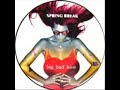 Spring Break?Big Bad Love(Delaction Remix)