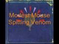Modest Mouse-Spitting Venom