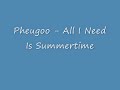 Pheugoo - All I Need Is Summertime Pheugoo - All I Need Is Summertime